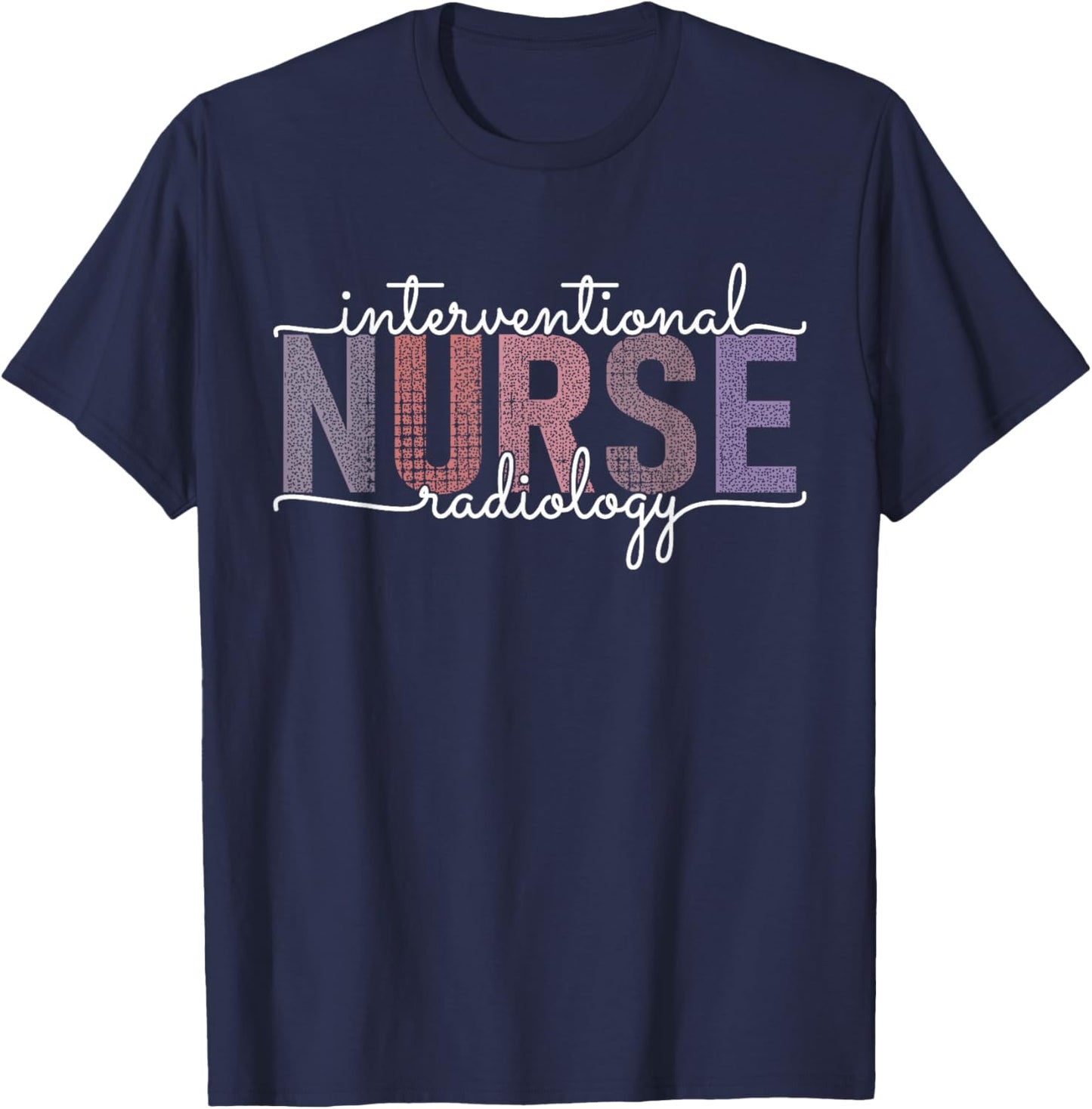 Interventional Radiology Nurse Practitioner IR Nursing T-Shirt - T-Shirt | Navy