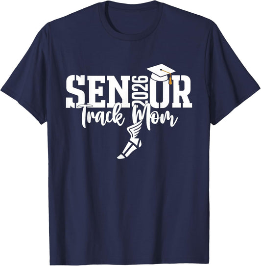 Senior 2026 Track Mom Proud Sports Mom Parent Graduation T-Shirt - T-Shirt | Navy