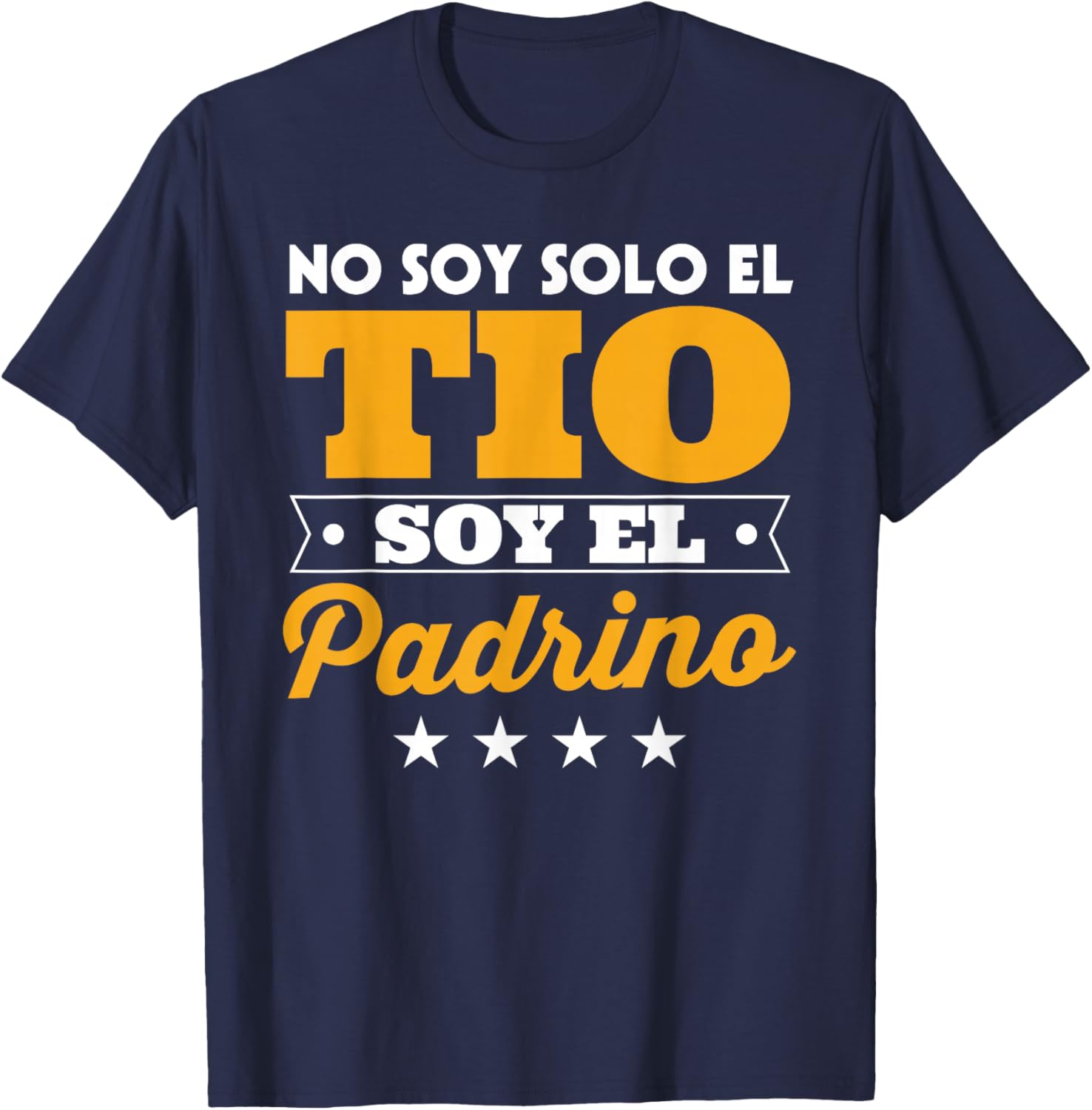 No Soy Solo El Tio Soy El Padrino Uncle Godfather Spanish T-Shirt - T-Shirt | Navy
