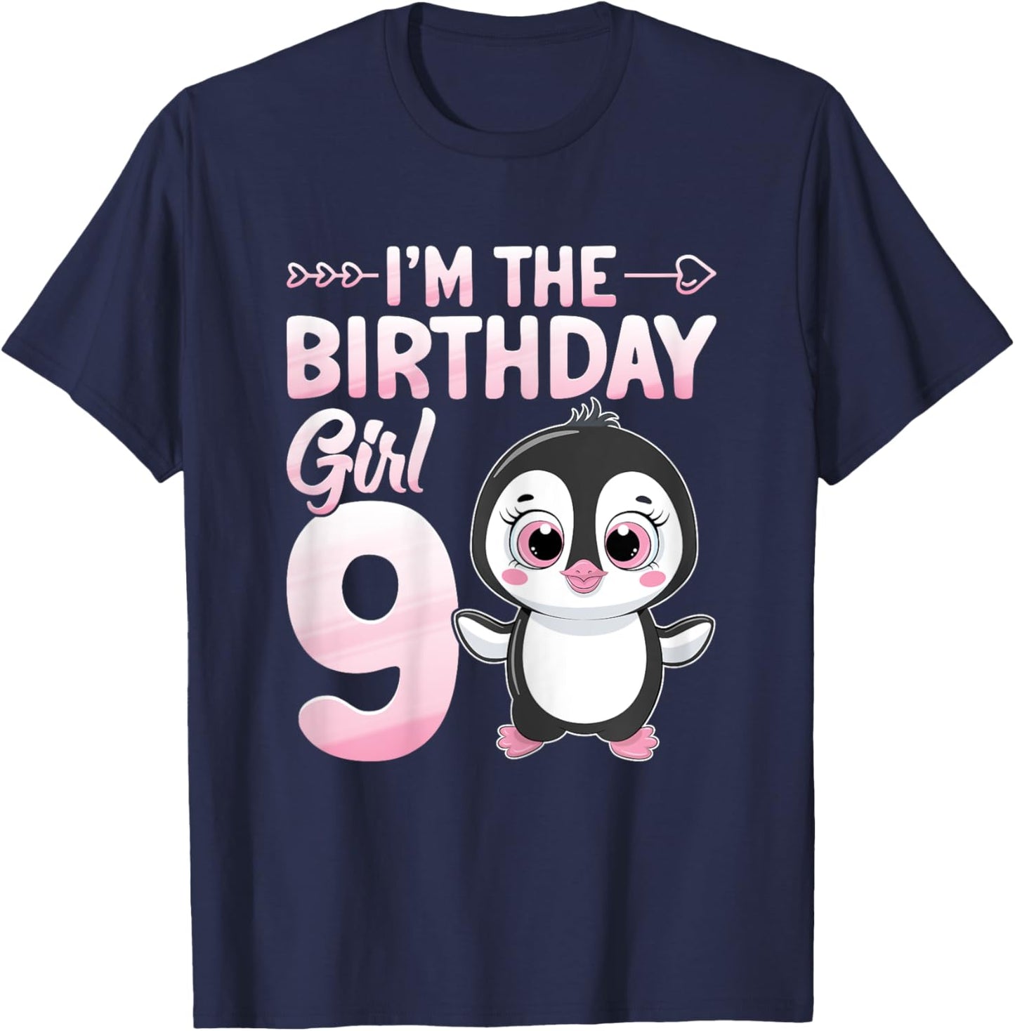I'm The Birthday Girl 9 Years Old Penguin Lover 9th Birthday T-Shirt - T-Shirt | Navy