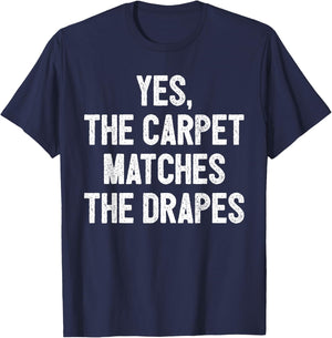Funny Redhead Ginger Yes The Carpet Matches The Drapes T-Shirt - T-Shirt | Navy