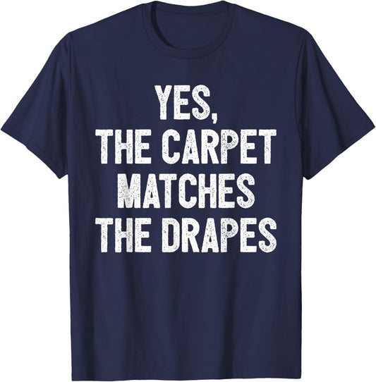 Funny Redhead Ginger Yes The Carpet Matches The Drapes T-Shirt - T-Shirt | Navy