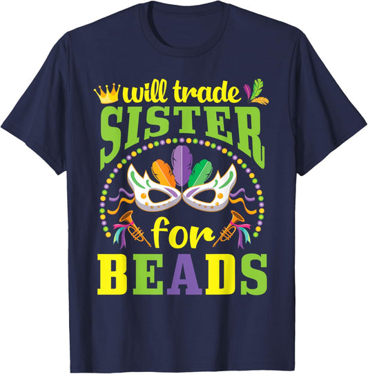 Happy Mardi Gras Will Trade Sister for Beads Trader Brother T-Shirt - T-Shirt | Navy