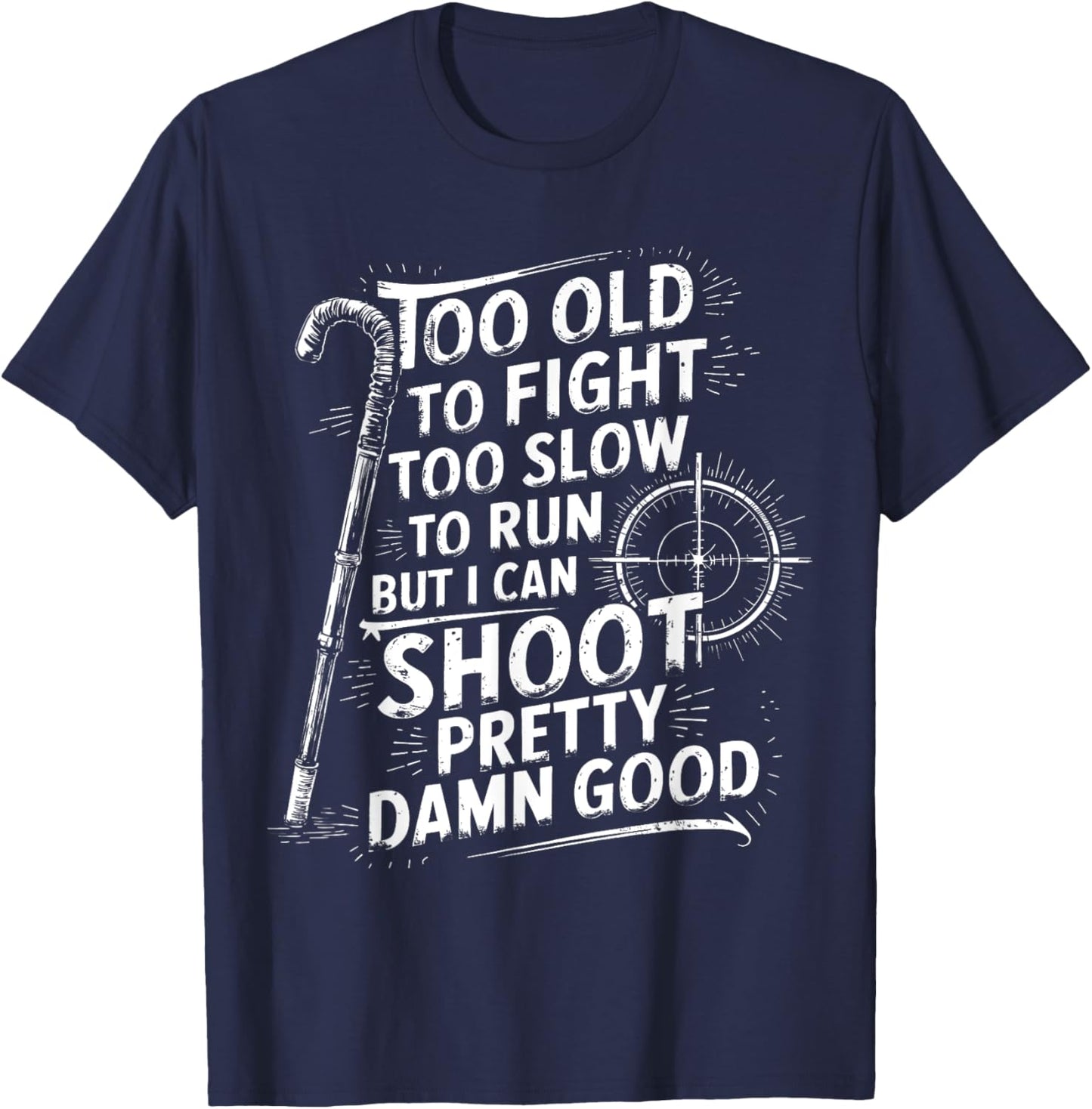 Zu alt zum Kämpfen Lustiges Schießen sarkastisch T-Shirt - T-Shirt | Navy