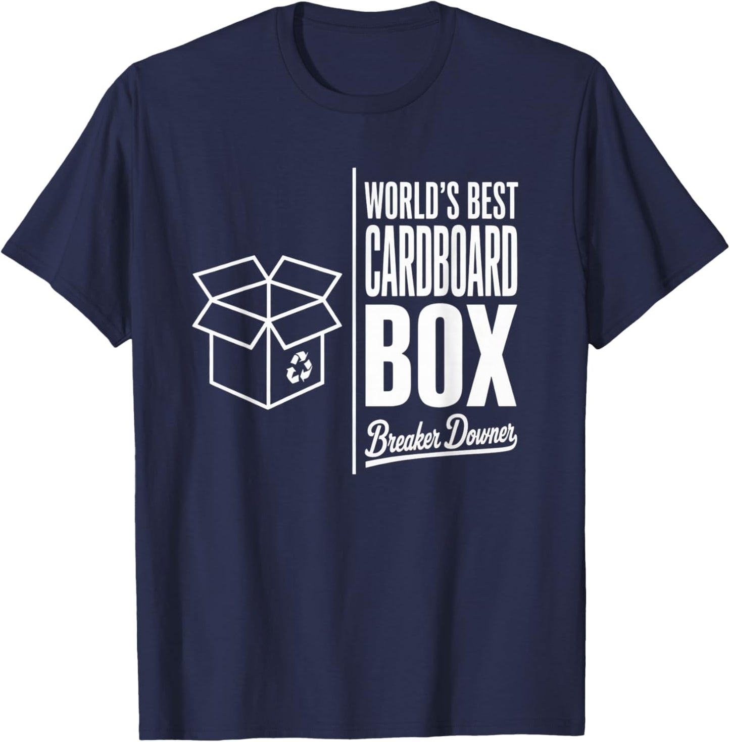 Funny Cardboard Box Breaker Downer Sarcastic Recycling Hero T-Shirt - T-Shirt | Navy