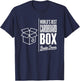 Funny Cardboard Box Breaker Downer Sarcastic Recycling Hero T-Shirt - T-Shirt | Navy