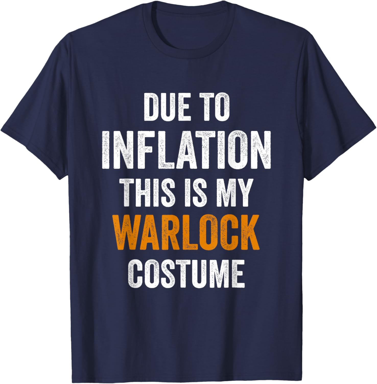 Due To Inflation This Is My warlock Costume Halloween T-Shirt - T-Shirt | Navy