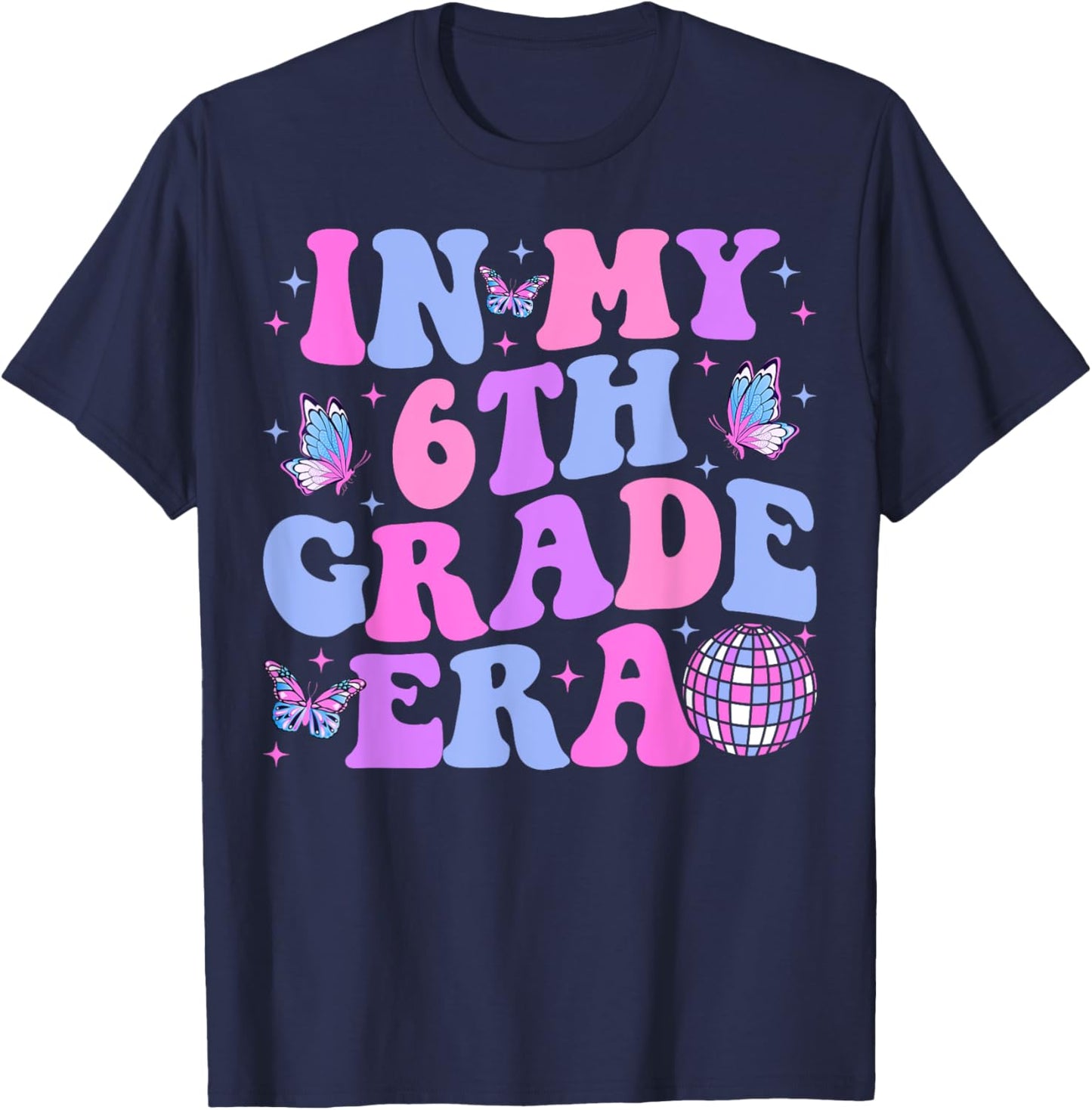 In My 6th Grade Era Back To School Sixth Grade Teacher T-Shirt - T-Shirt | Navy