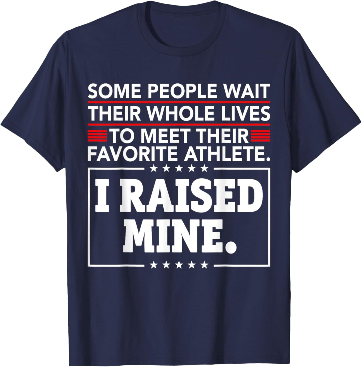 I Raised My Favorite Athlete Funny Parent Pride T-Shirt - T-Shirt | Navy