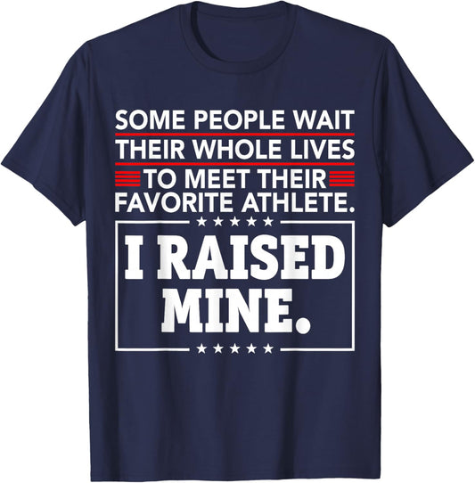 I Raised My Favorite Athlete Funny Parent Pride T-Shirt - T-Shirt | Navy