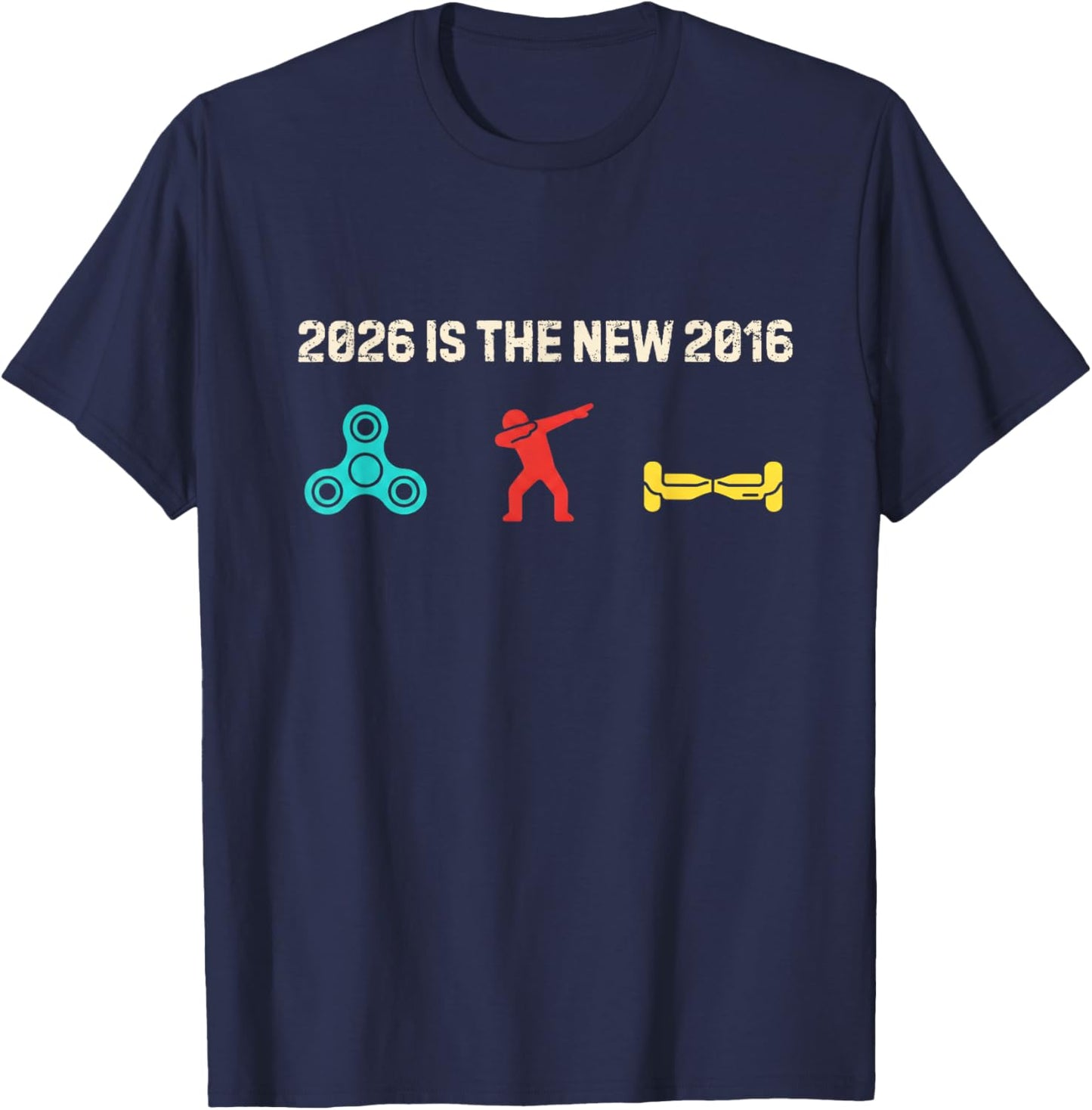 Nostalgia 2026 is The New 2016 Funny Vibes 2026 is 2016 T-Shirt - T-Shirt | Navy