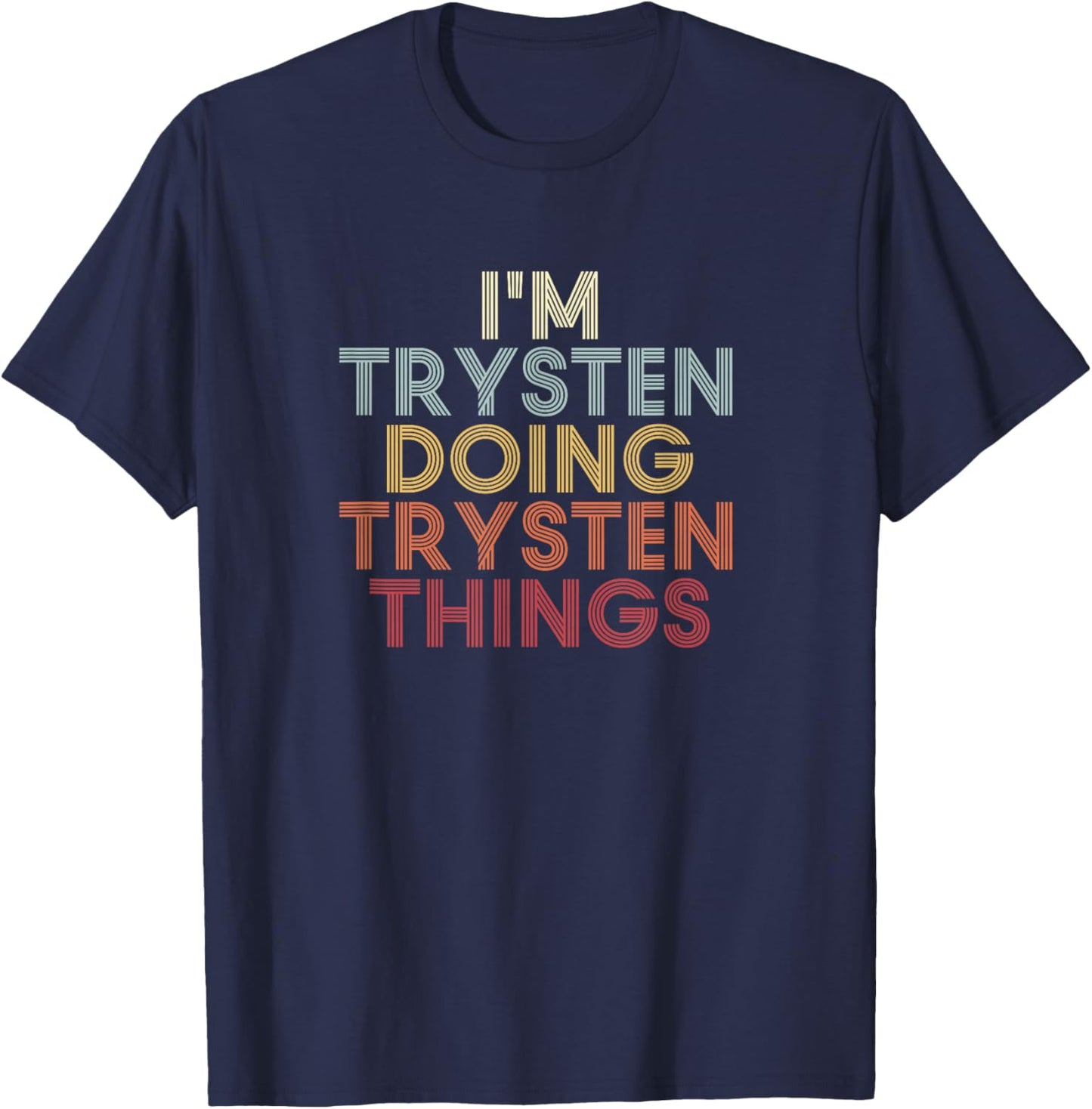 Trysten Name Trysten Personalized Name First Given T-Shirt - T-Shirt | Navy