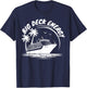 Big Deck Energy Funny Cruise Ship Travel Vacation Men T-Shirt - T-Shirt | Navy