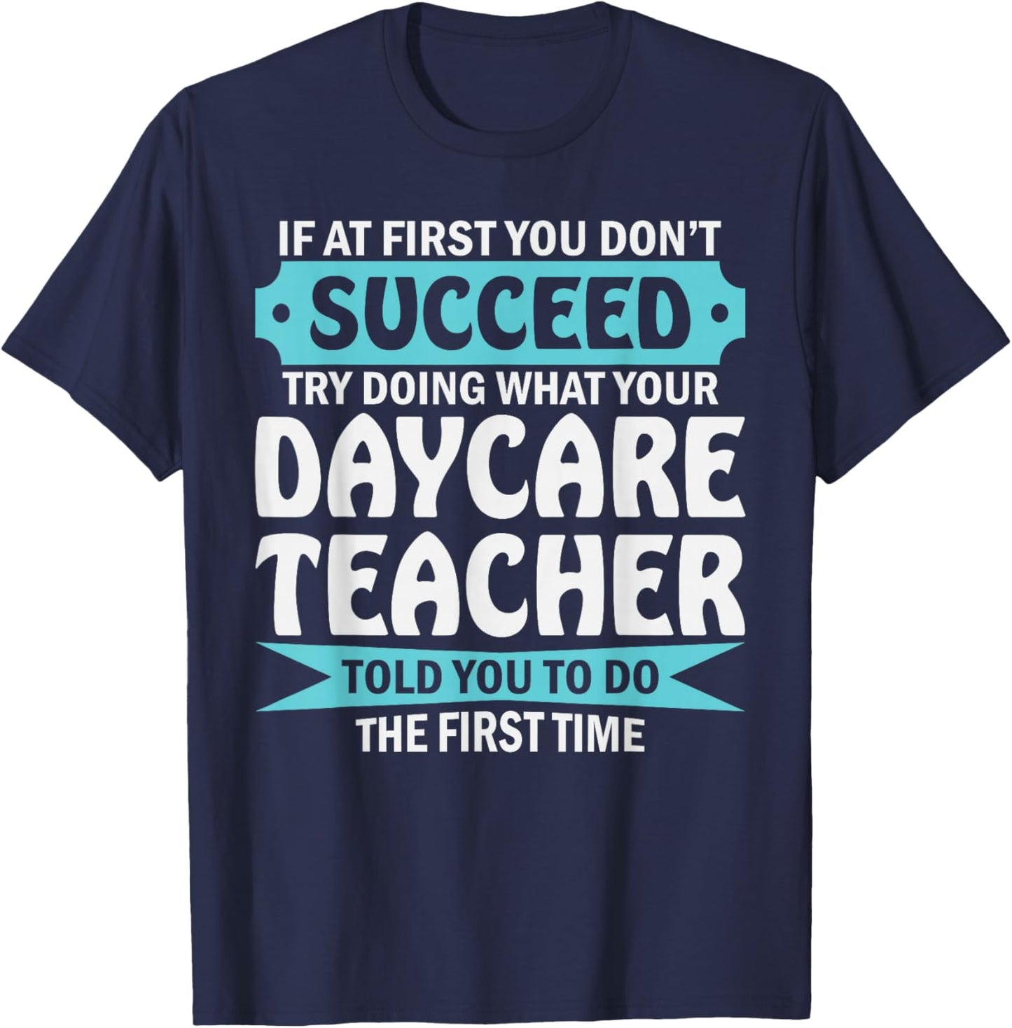 Daycare Teacher Wisdom Funny Educator Quote T-Shirt - T-Shirt | Navy