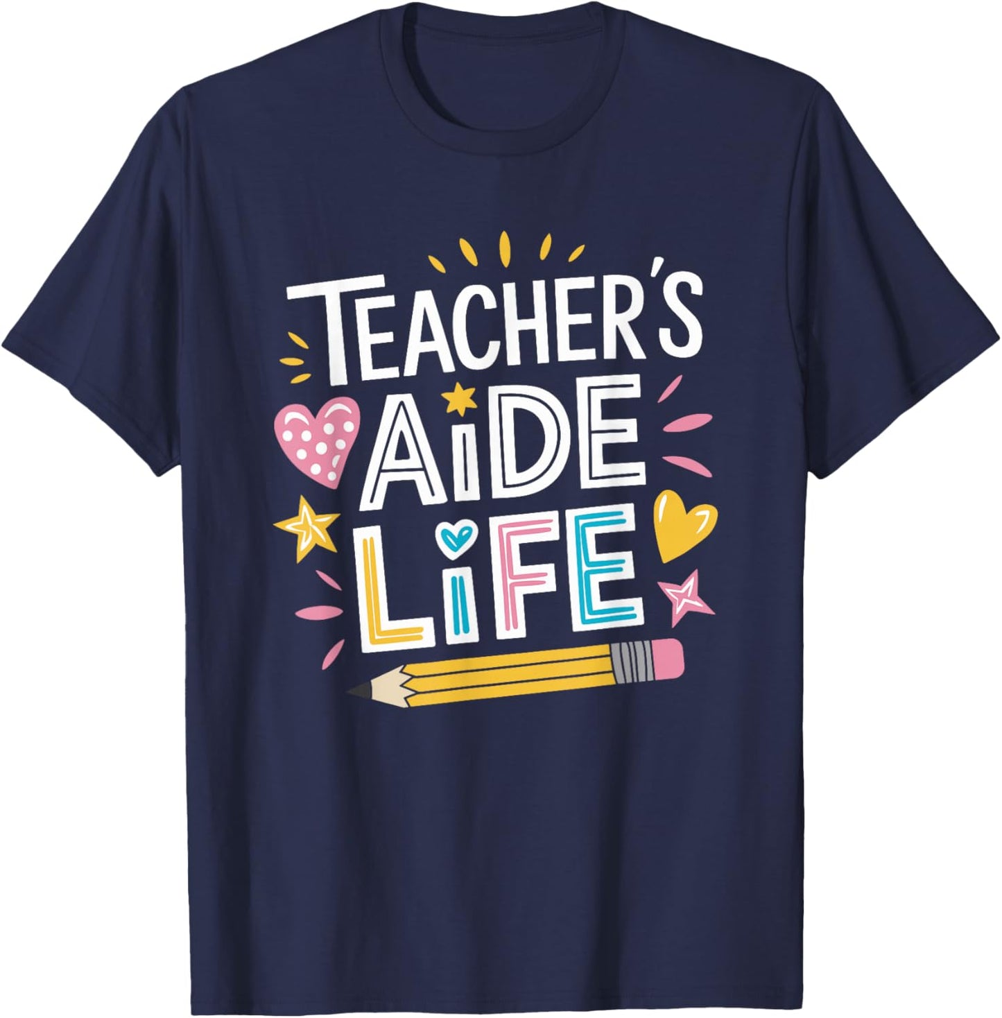 Teaching School Assistant and Educator, Teacher's Aide Life T-Shirt - T-Shirt | Navy