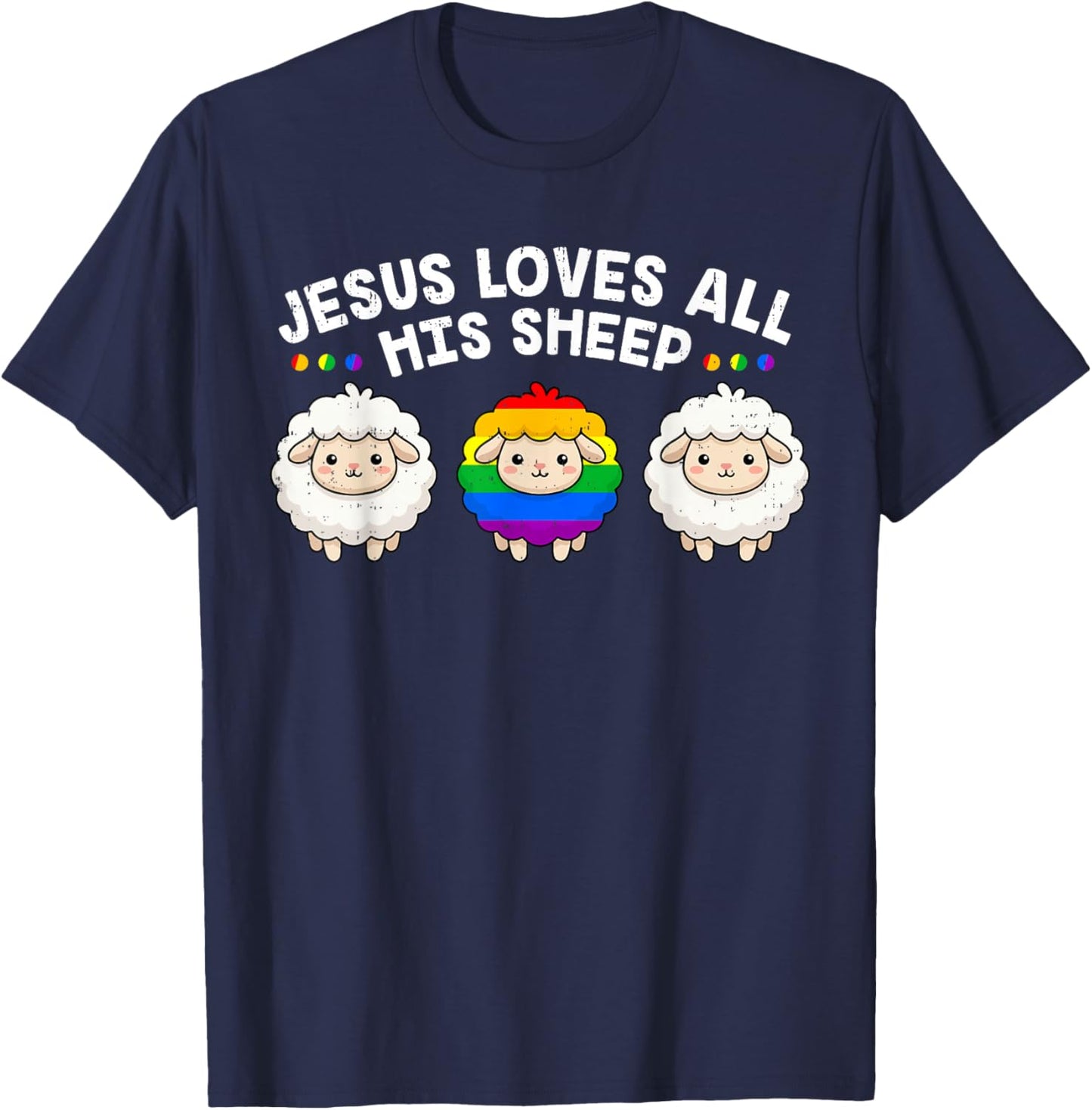 Jesus Loves All His Sheep Gay Pride Rainbow Christian LGBTQ T-Shirt - T-Shirt | Navy