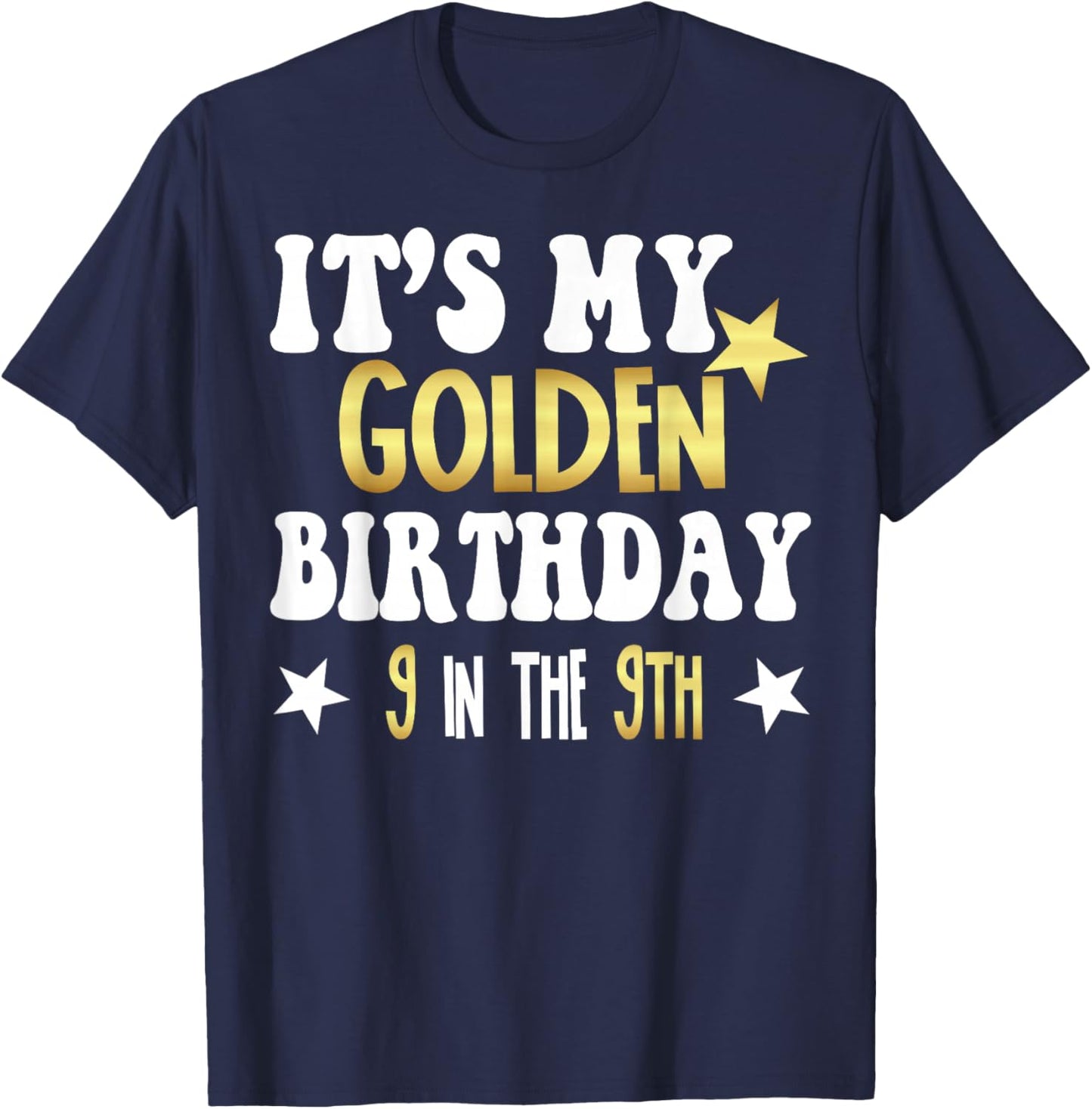 It's My 9th Golden Birthday 9 Year Old Bday Groovy T-Shirt - T-Shirt | Navy