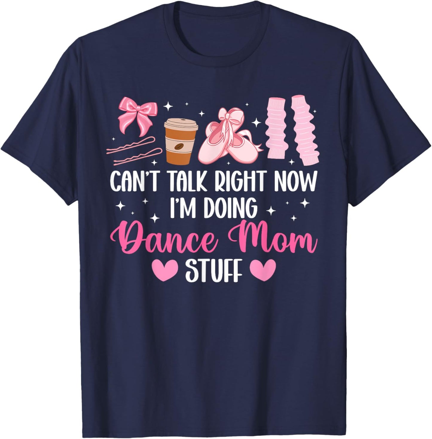 Dance Mom Stuff Dancing Mom Of A Dancer Mother Dance Mama T-Shirt - T-Shirt | Navy