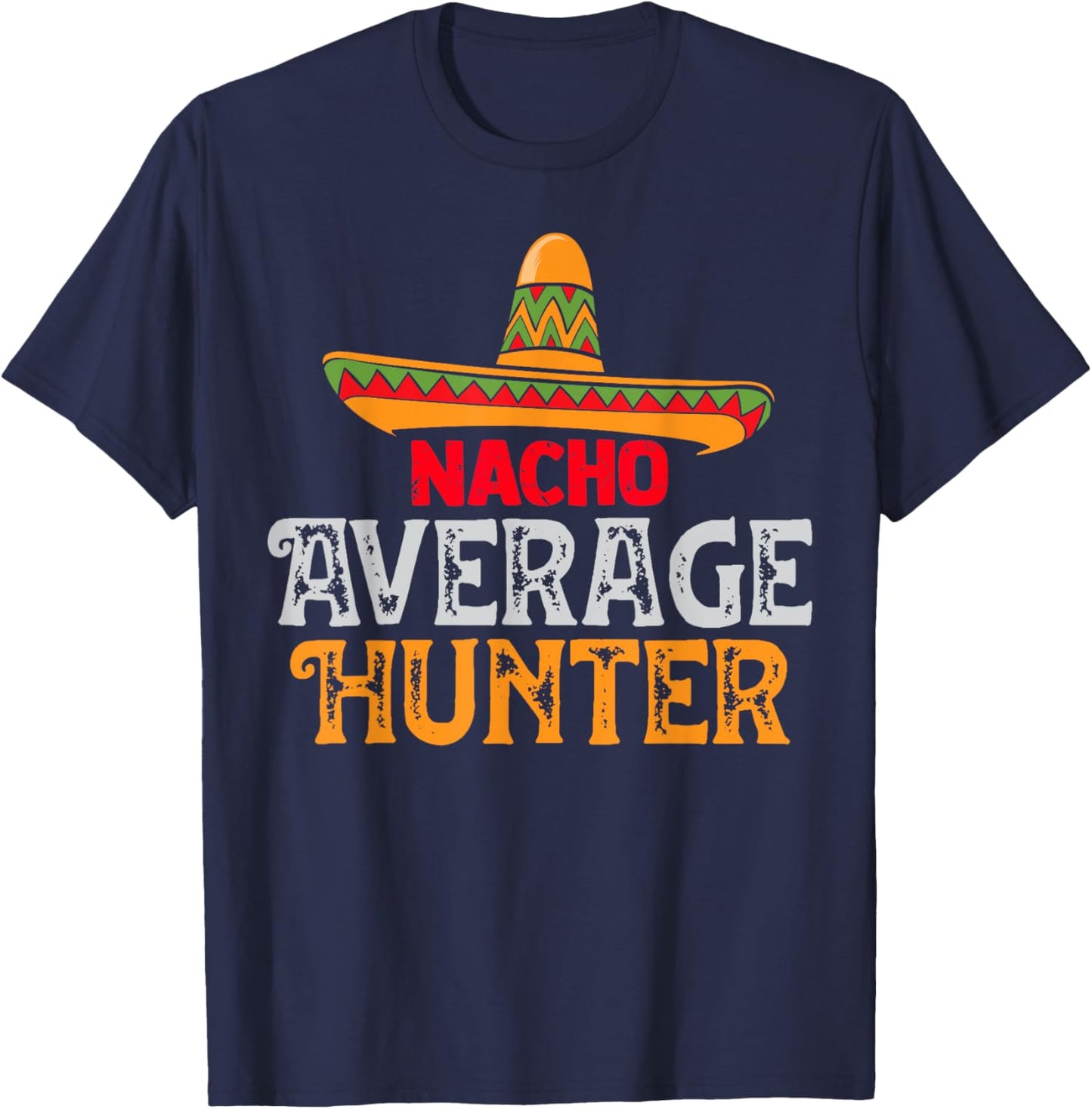Nacho Average Hunter Personalized Name Mexican Family T-Shirt - T-Shirt | Navy
