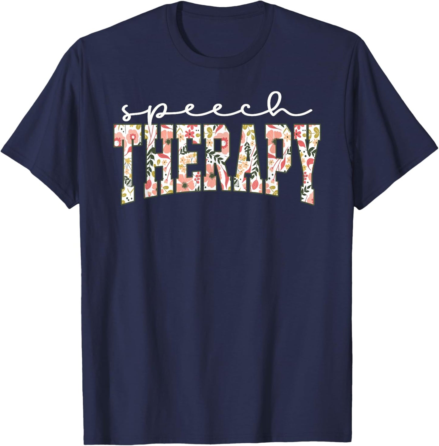 Floral Speech Therapy Speech Language Pathologist SLP Crew T-Shirt - T-Shirt | Navy