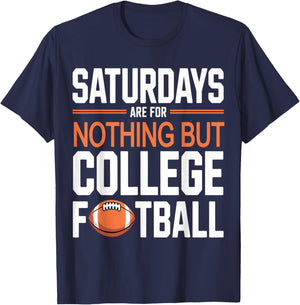 Saturdays are for Nothing But College Football T-Shirt - T-Shirt | Navy