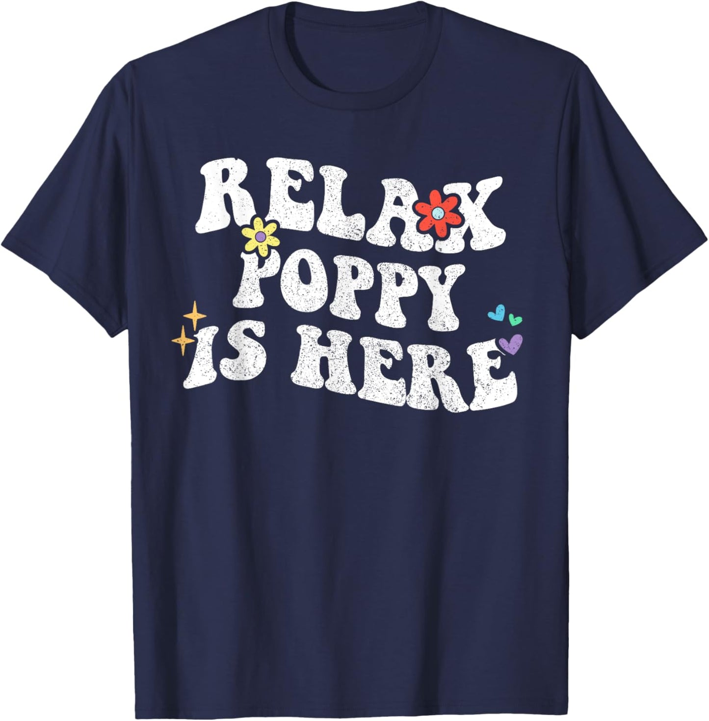 Retro Groovy Relax Poppy Is Here Funny Mother's Day Name T-Shirt - T-Shirt | Navy