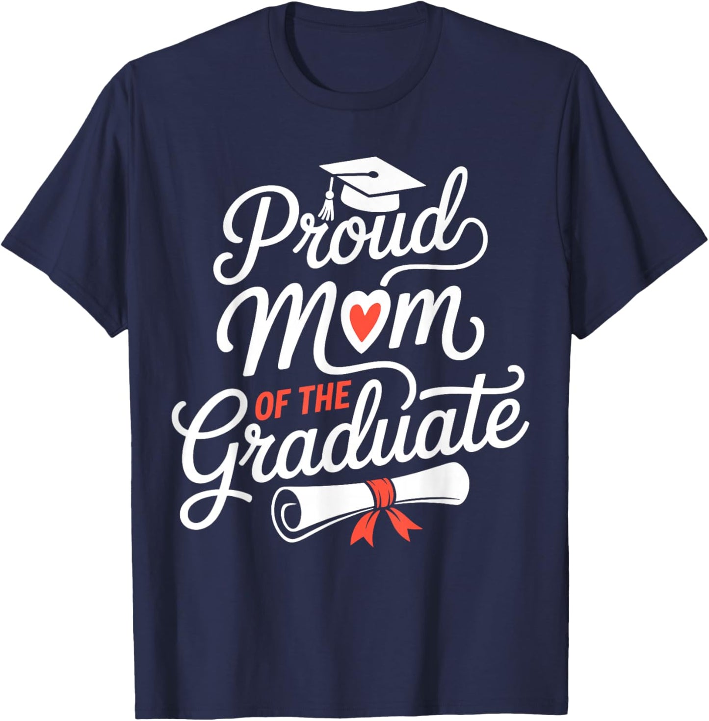 Proud Mom of The Graduate Senior Mom Graduation T-Shirt - T-Shirt | Navy