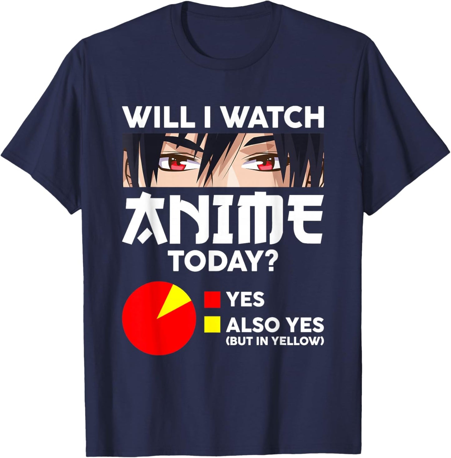 Will I Watch Anime Today Japan Kawaii Manga Otaku Anime T-Shirt - T-Shirt | Navy