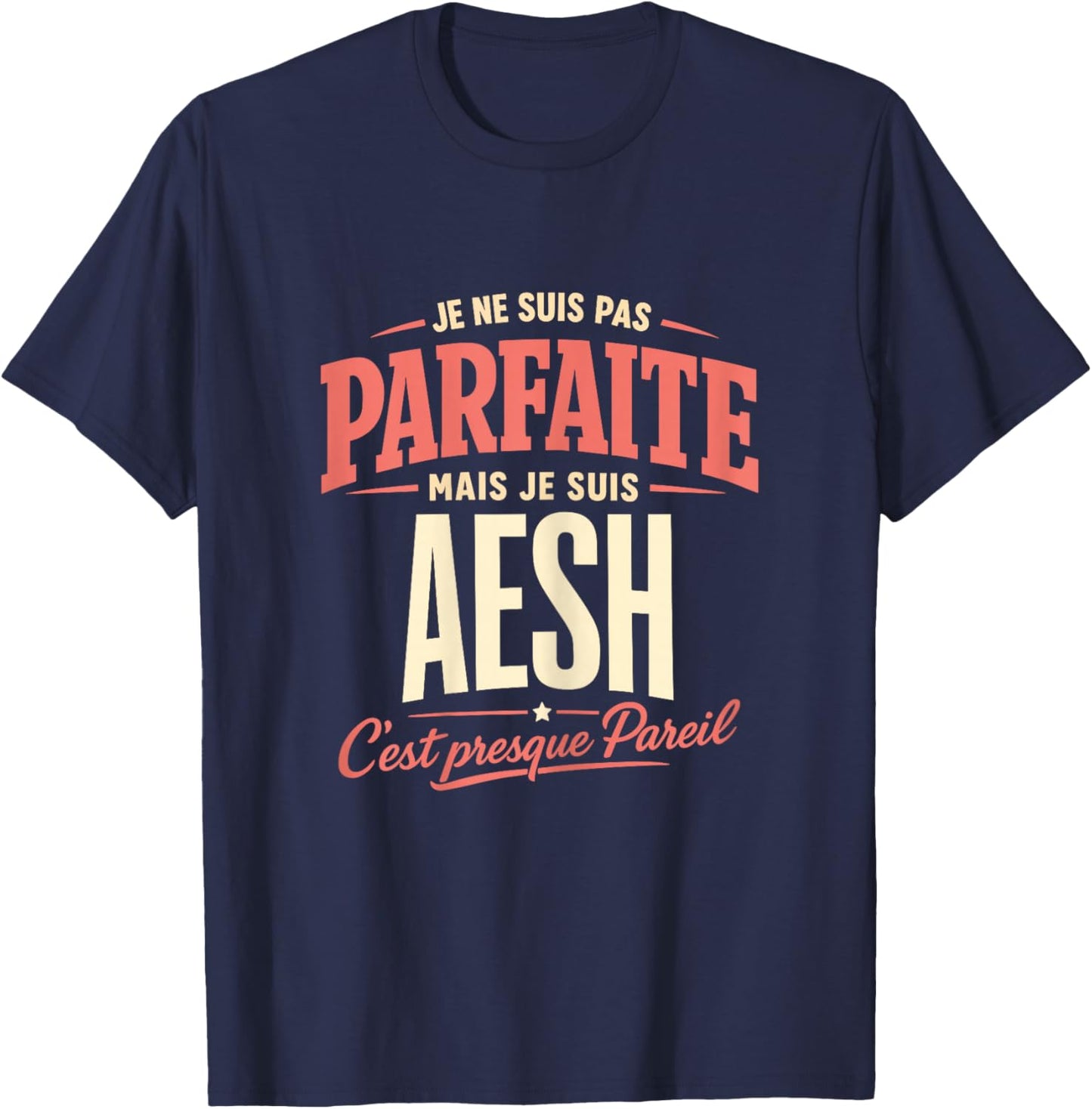 Je Ne suis Pas Parfaite mais Je suis AESH Humour T-Shirt - T-Shirt | Navy