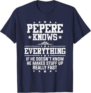 Pepere Knows Everything Funny Father's Day Grandpa T-Shirt - T-Shirt | Navy