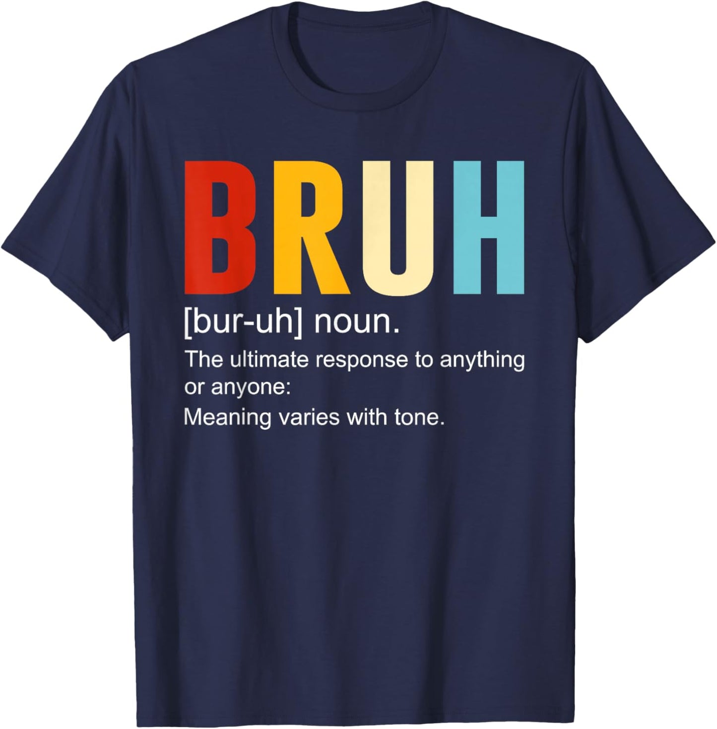 Bruh Definition Bruh Noun, Funny Sarcastic Quotes Trend T-Shirt - T-Shirt | Navy