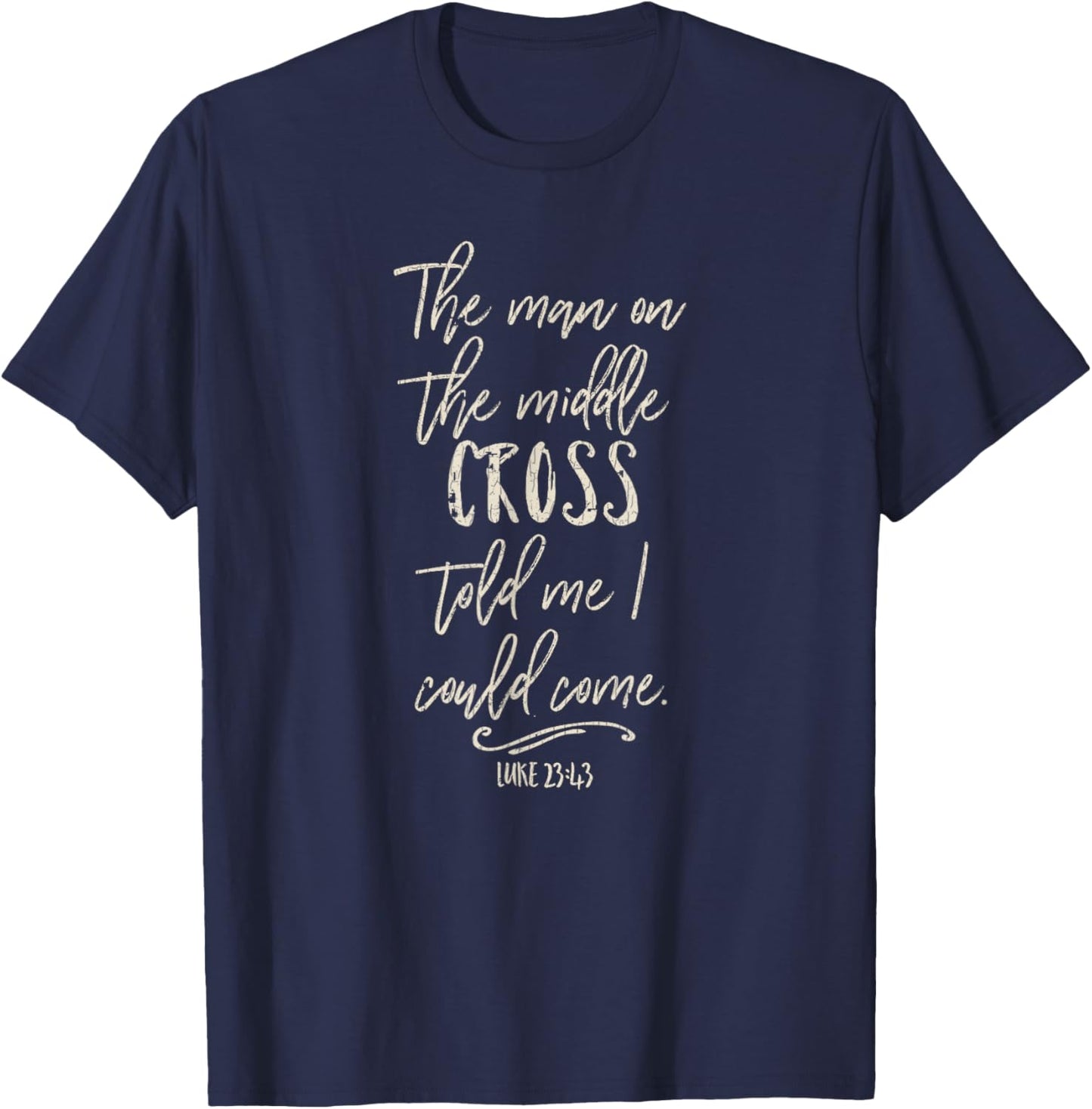 Vintage Retro The Man On The Middle Cross Told Me I Could Co T-Shirt - T-Shirt | Navy