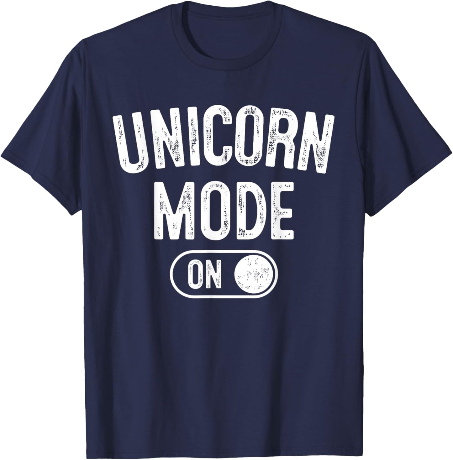 Unicorn Mode On Costume Funny Magical Equine Gift Cosplayer T-Shirt - T-Shirt | Navy