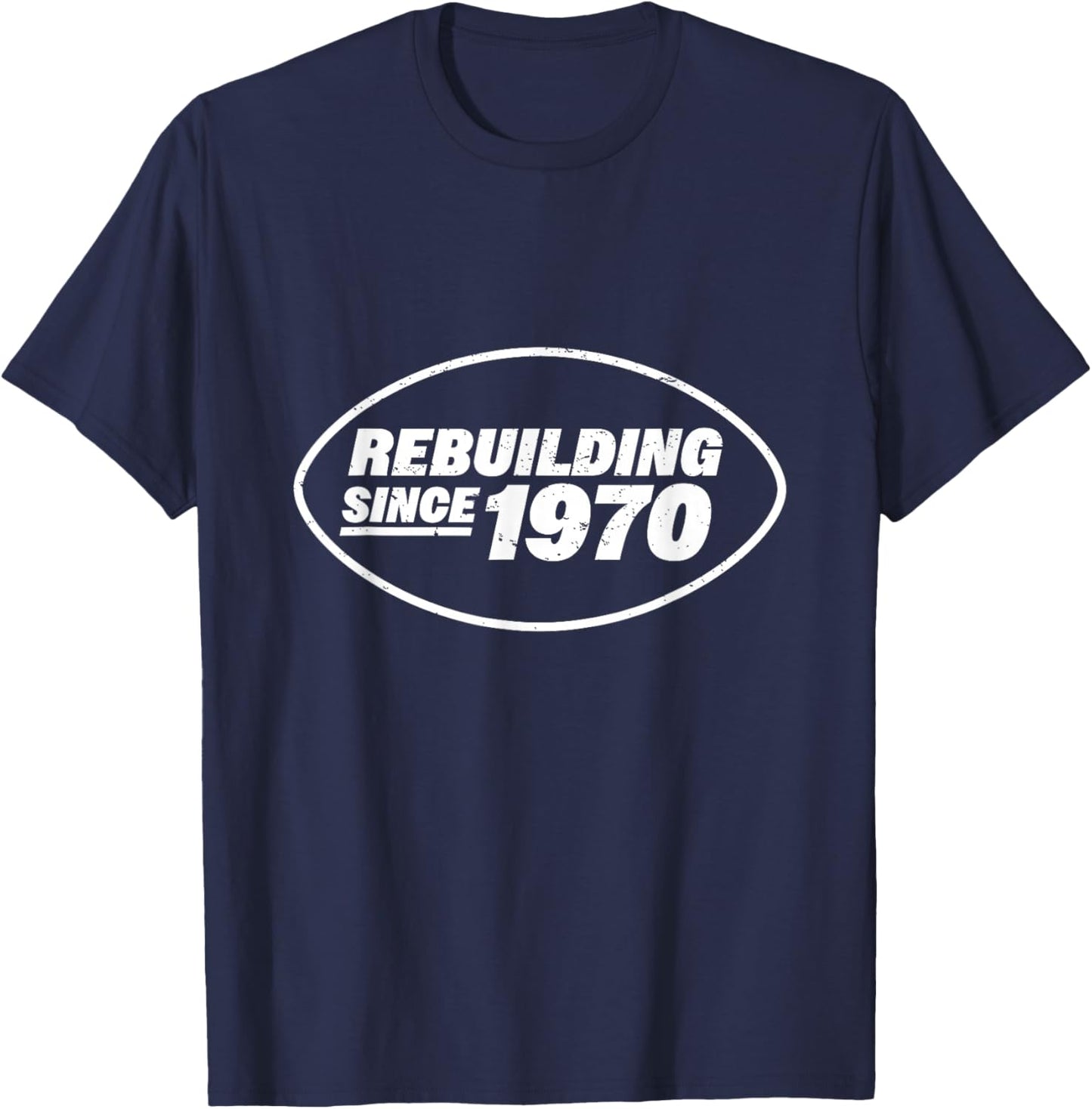Rebuilding Since 1970 - Funny New York Fan Design T-Shirt - T-Shirt | Navy