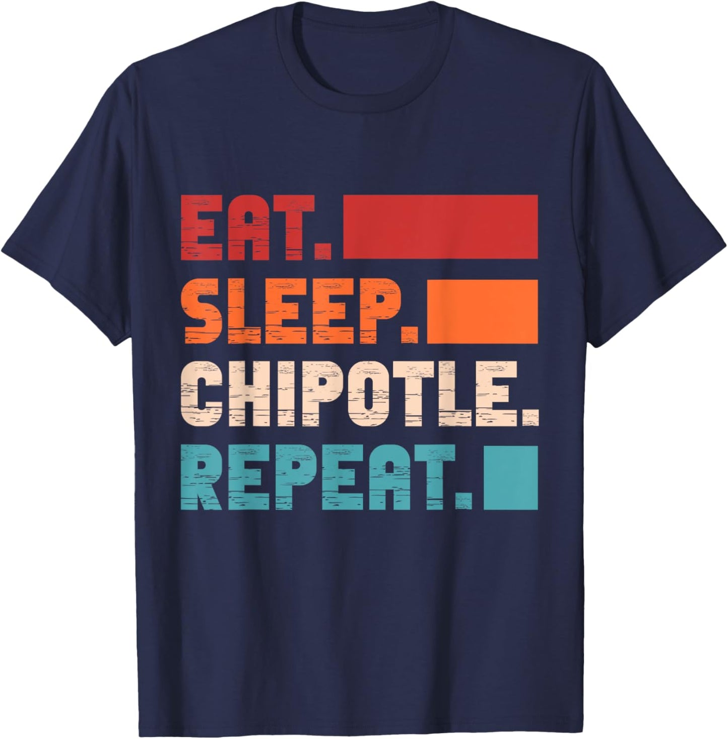 Eat Sleep Chipotle Repeat Spicy Mexican Food Retro T-Shirt - T-Shirt | Navy