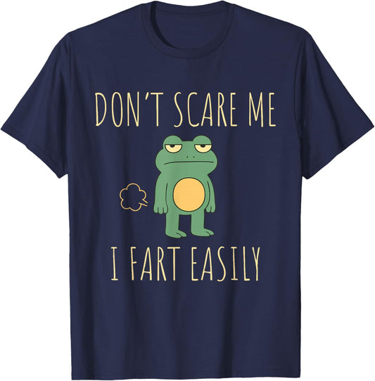 Don't Scare Me I Fart Easily Funny Frog Meme Sarcastic Humor T-Shirt - T-Shirt | Navy
