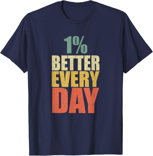 Motivational 1% Better Every Day Workout Gym Inspirational T-Shirt - T-Shirt | Navy