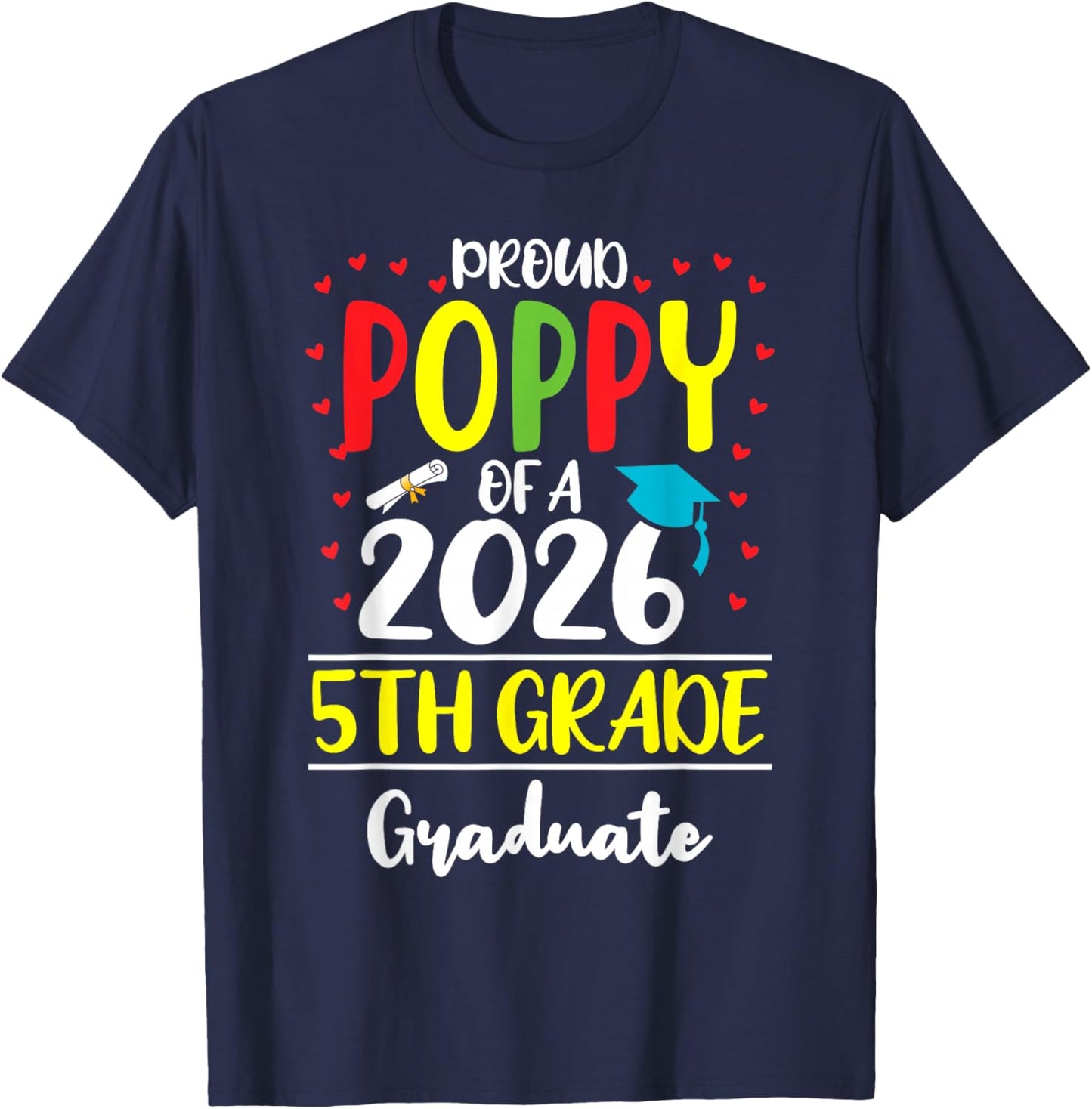 Funny Proud Poppy of a Class of 2026 5th Grade Graduate T-Shirt - T-Shirt | Navy