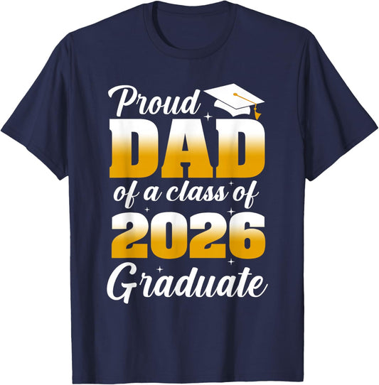 Proud Dad of A 2026 Graduate Shirt Men Father Graduation T-Shirt - T-Shirt | Navy