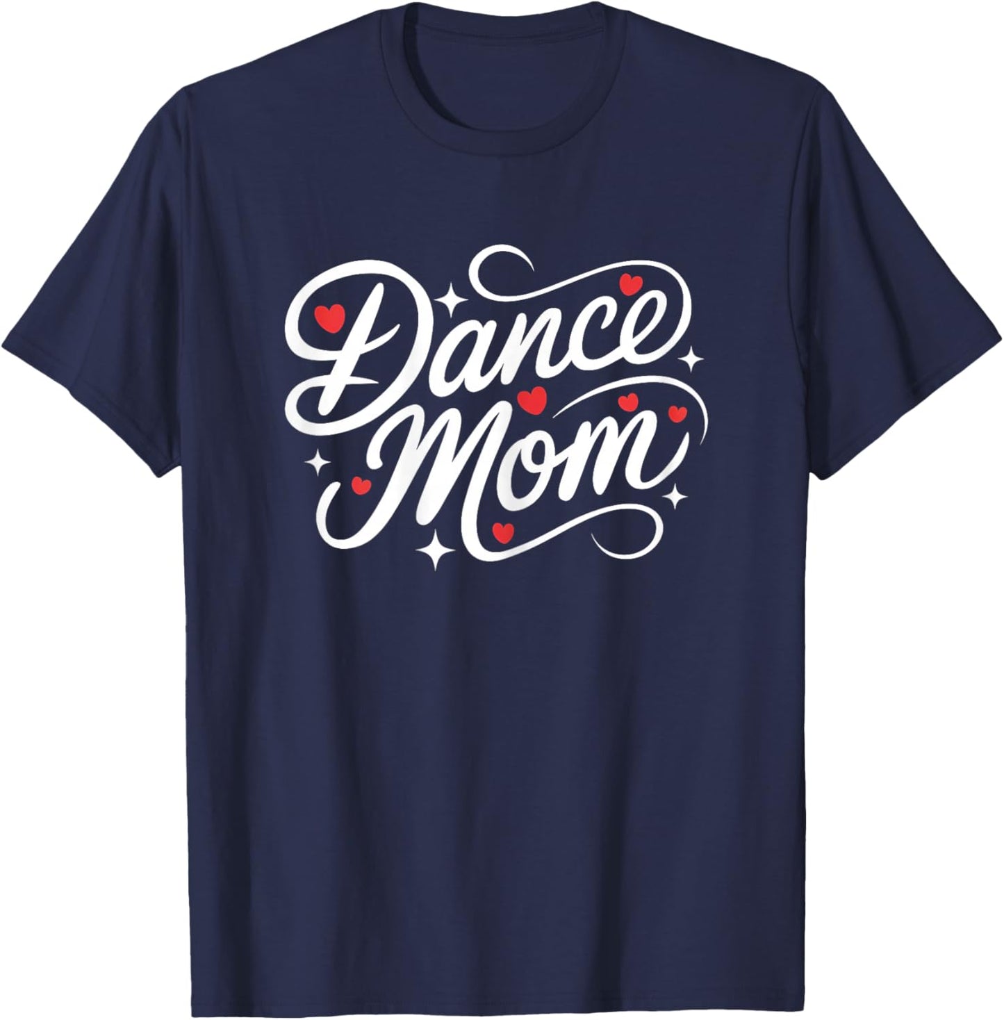 Dance Mom Cute Dancing Competition Dancer Mother T-Shirt - T-Shirt | Navy
