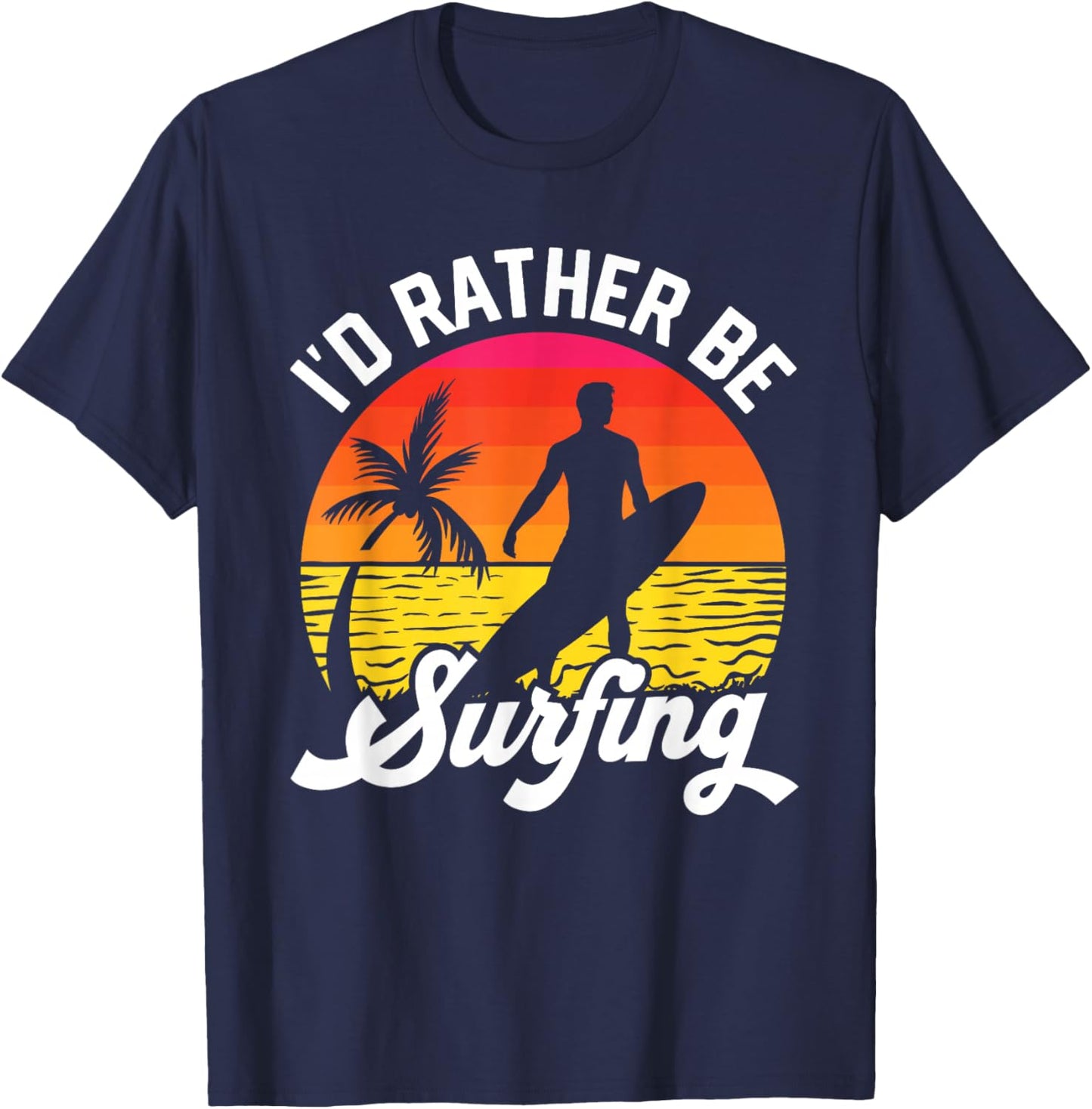 I'd Rather Be Surfing Surfboard Surfer Silhouette Retro T-Shirt - T-Shirt | Navy