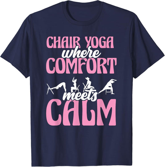 Chair Yoga Where Comfort Meets Calm T-Shirt - T-Shirt | Navy