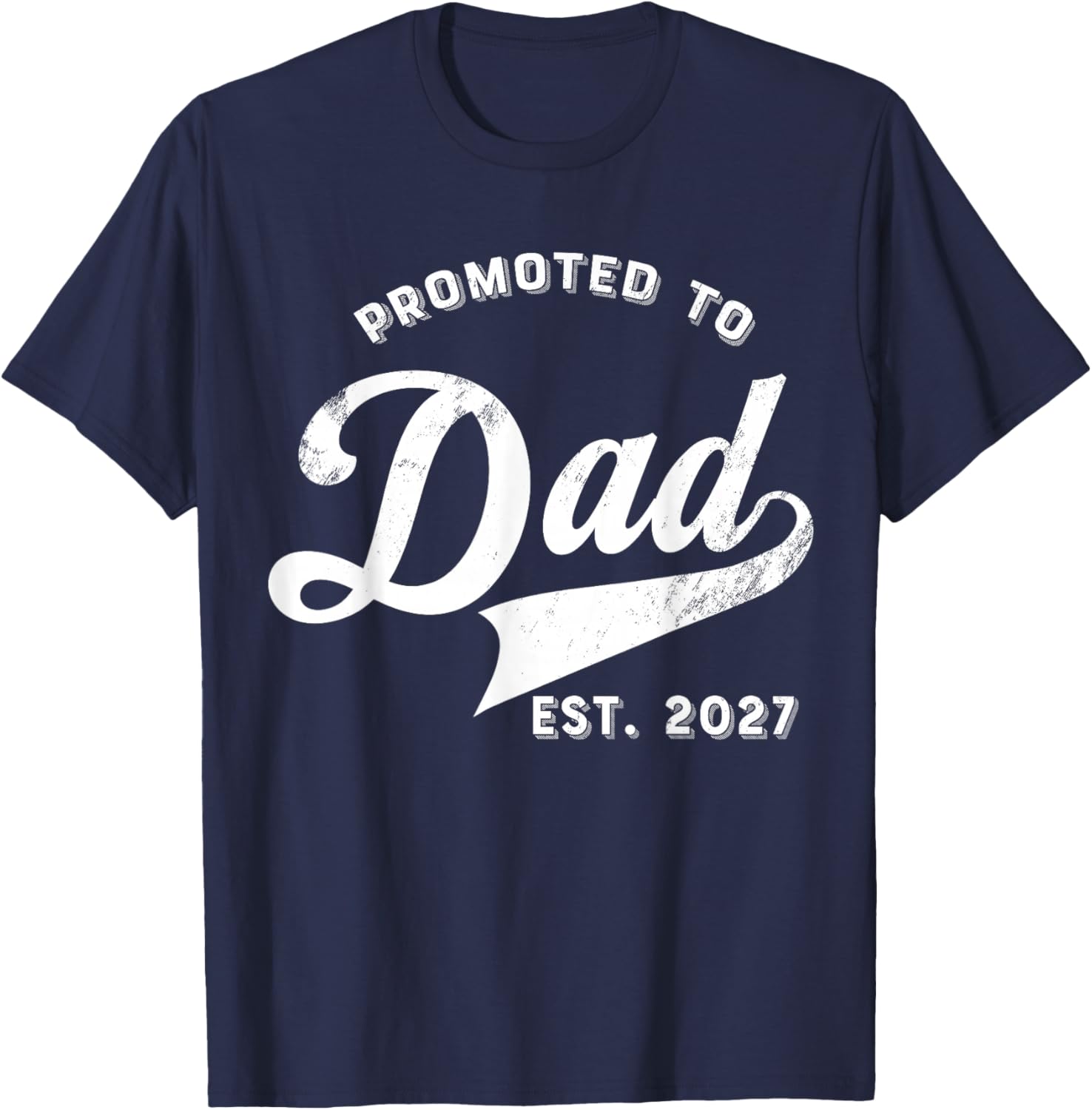 New Dad Promoted to Dad 2027 T-Shirt - T-Shirt | Navy