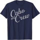 Cabo Vacation Group Design 2026 "Cabo Crew Mexico Travelers T-Shirt - T-Shirt | Navy