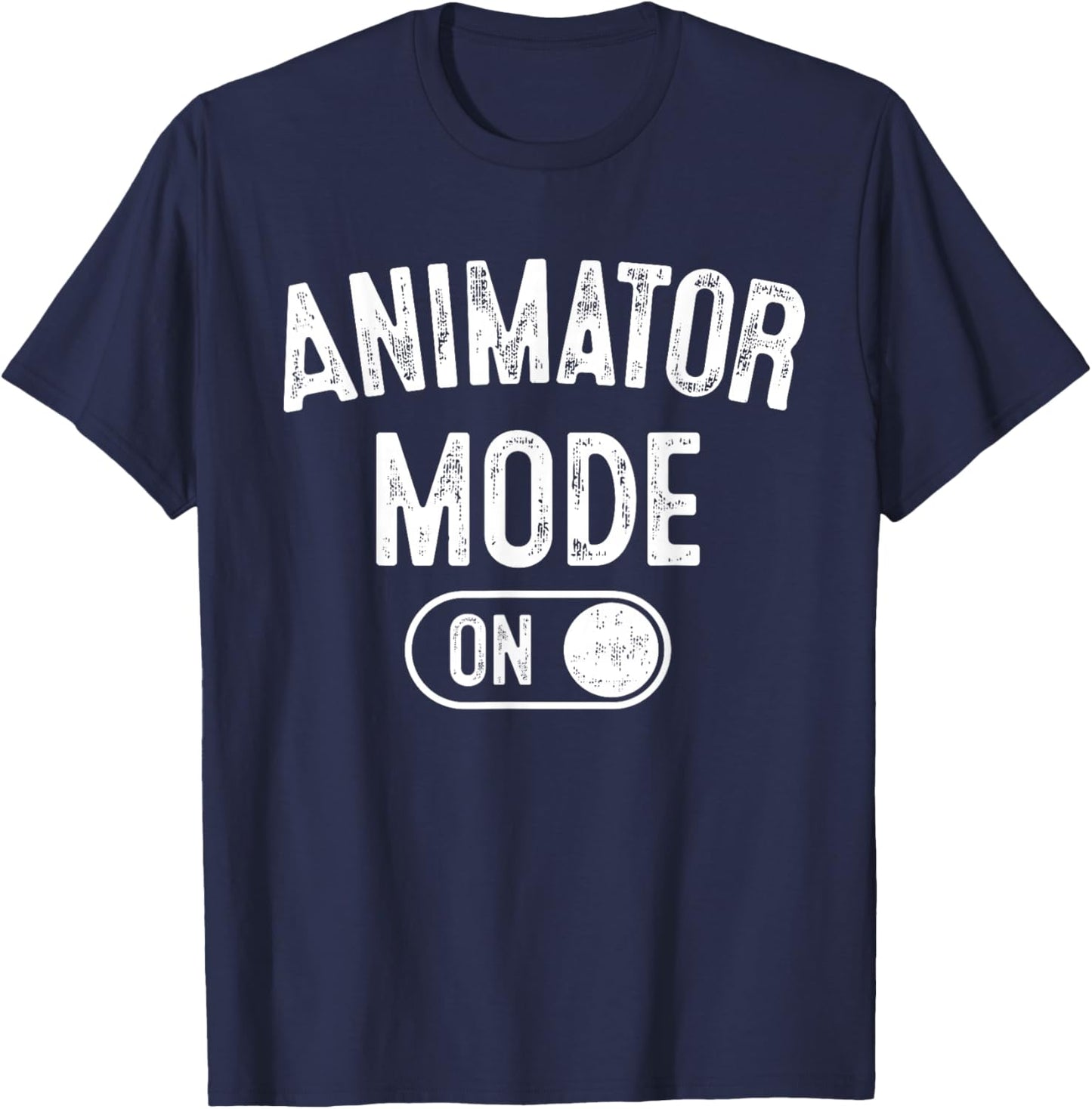 Animator Mode On Funny Motion Artist Gift Motion Designer T-Shirt - T-Shirt | Navy