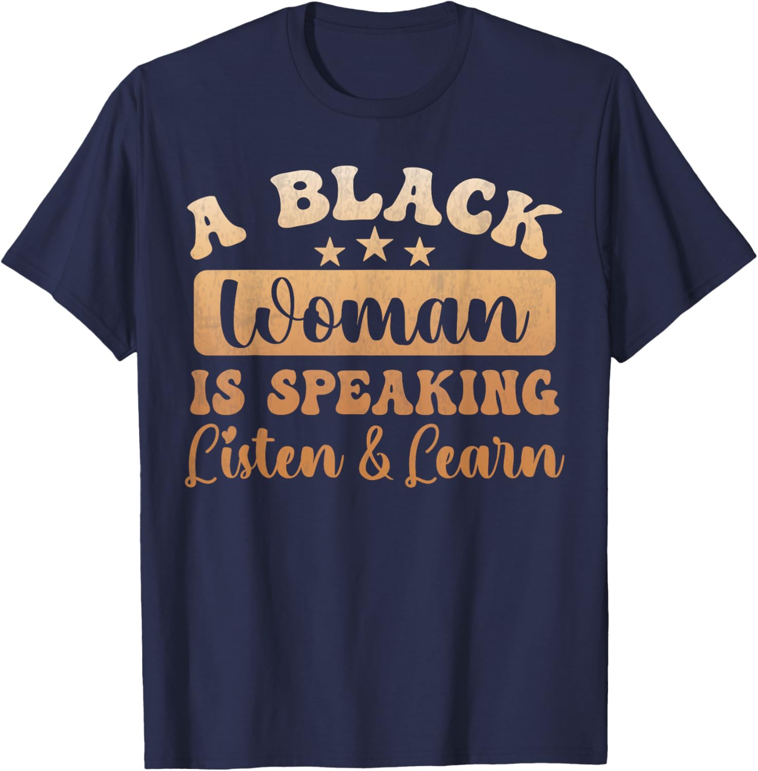 Blackity Black history month a Black woman is speaking funny T-Shirt - T-Shirt | Navy