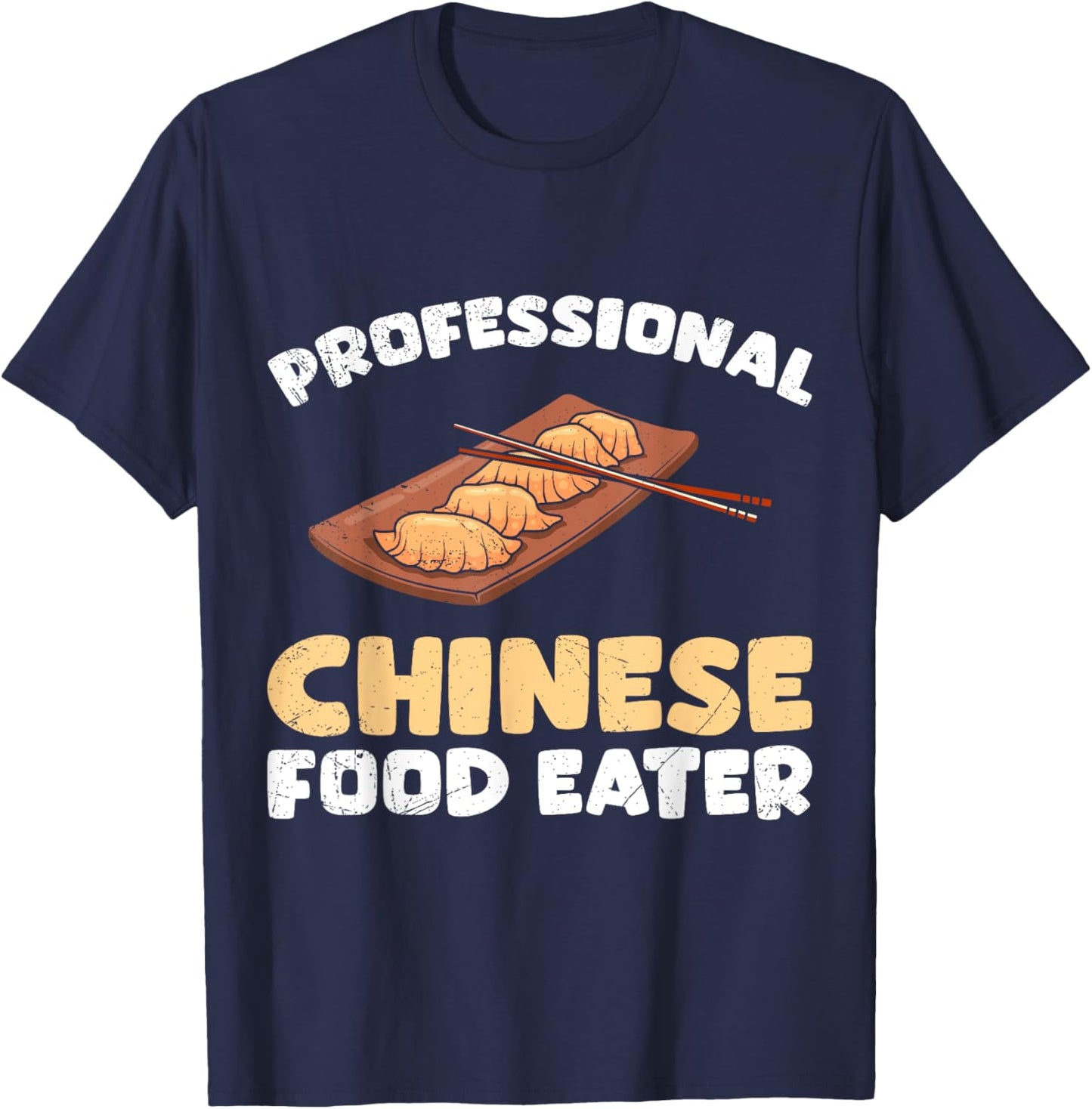 Snacks Lovers Professional Chinese Food Eater Chinese T-Shirt - T-Shirt | Navy