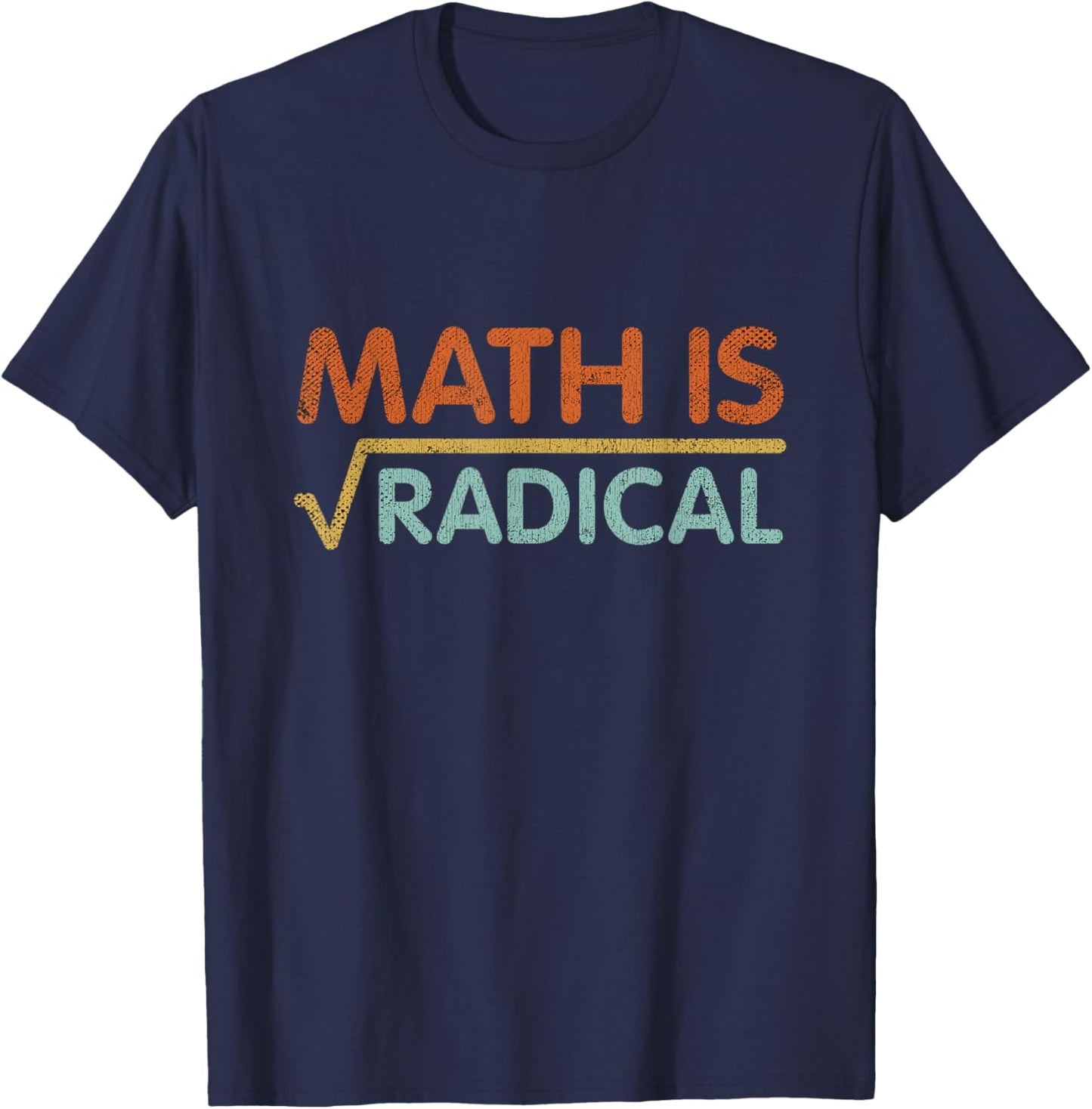 Math is Radical Educational Humor Retro Funny Math Teacher T-Shirt - T-Shirt | Navy