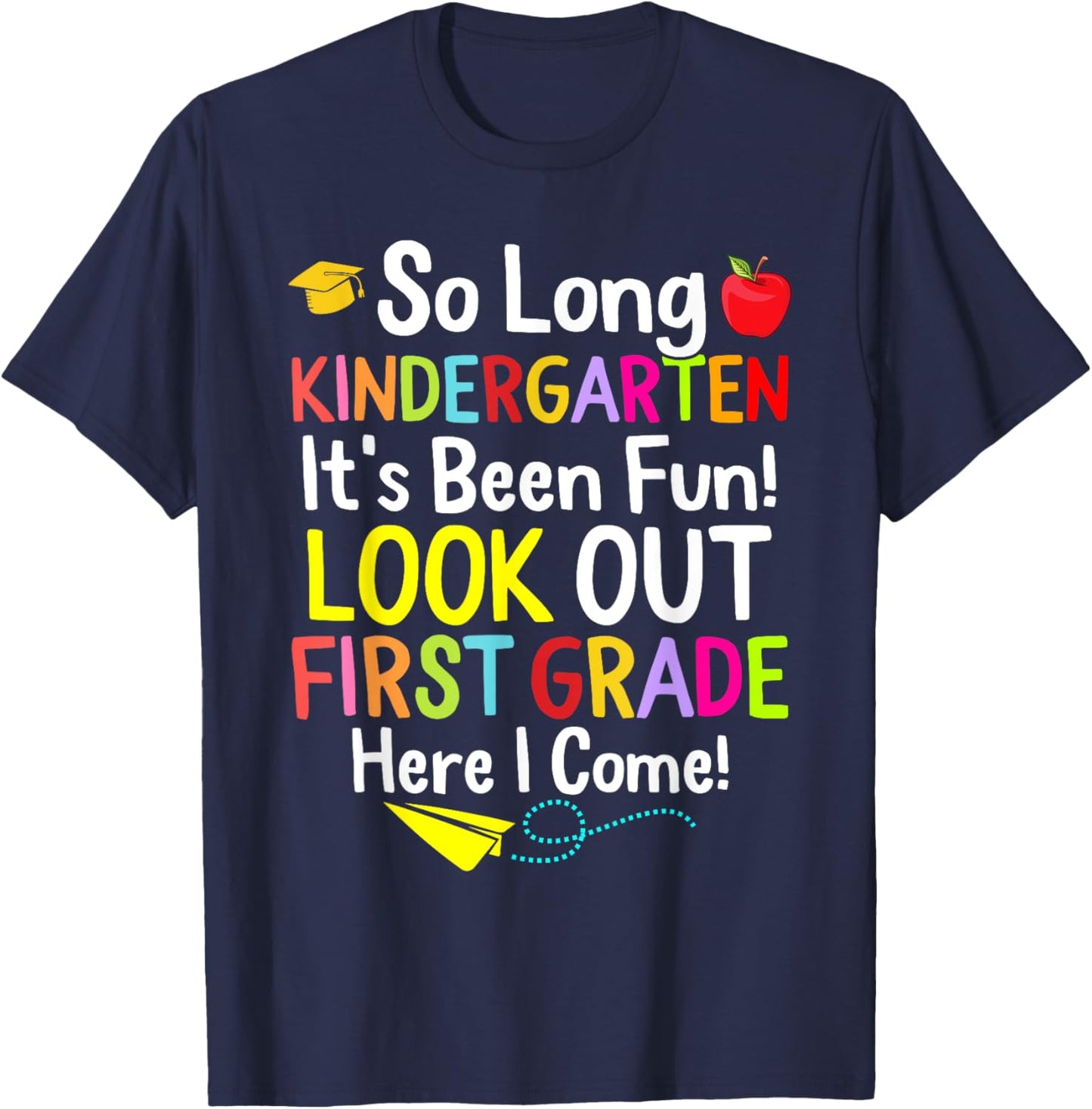 So Long Kindergarten Graduation 1st Grade Here I Come 2024 T-Shirt - T-Shirt | Navy