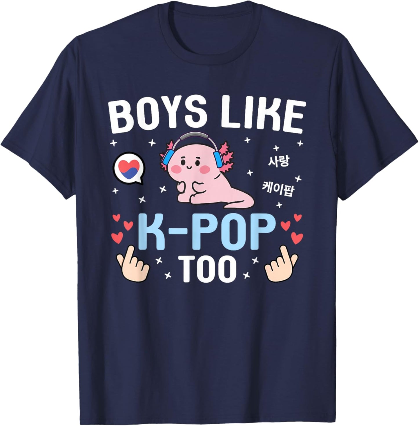 Boys Like K-Pop Too Kawaii Cute Axolotl Korean Music K-Pop T-Shirt - T-Shirt | Navy
